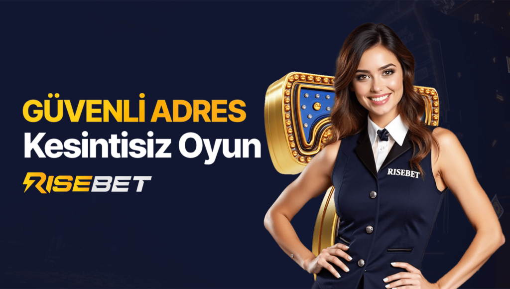 Güvenli adres, kesintisiz oyun: Risebet!